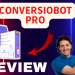 ConversioBot PRO Review – Don’t Buy Without Your Bonuses ⚠️